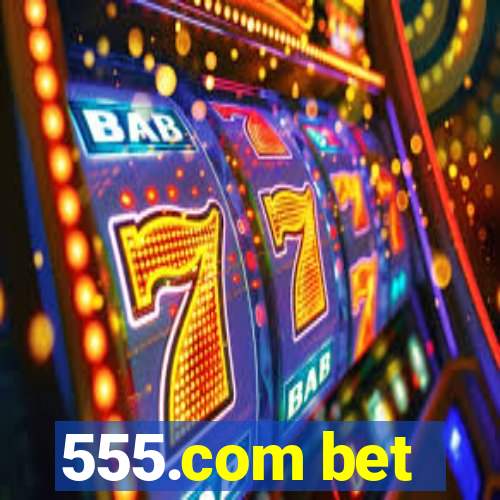 555.com bet